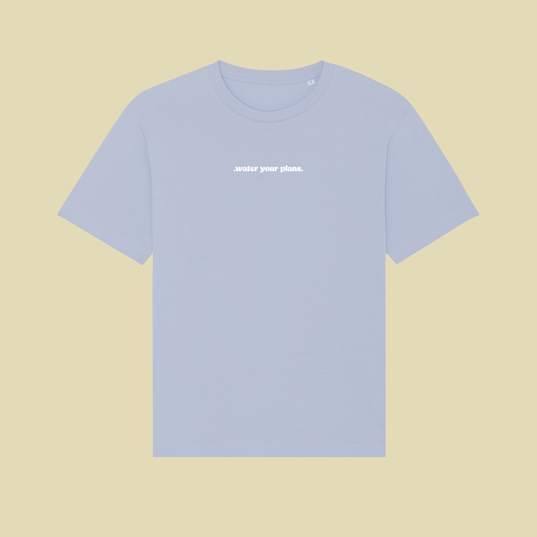 Water your plans Shirt Summer Drop