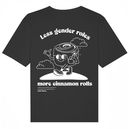 Less gender rolls more cinnamon rolls - Tshirt Water your plans